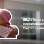 Observatorio Interinstitucional de Cáncer en Adultos (OICA), un apoyo real a los pacientes con cáncer